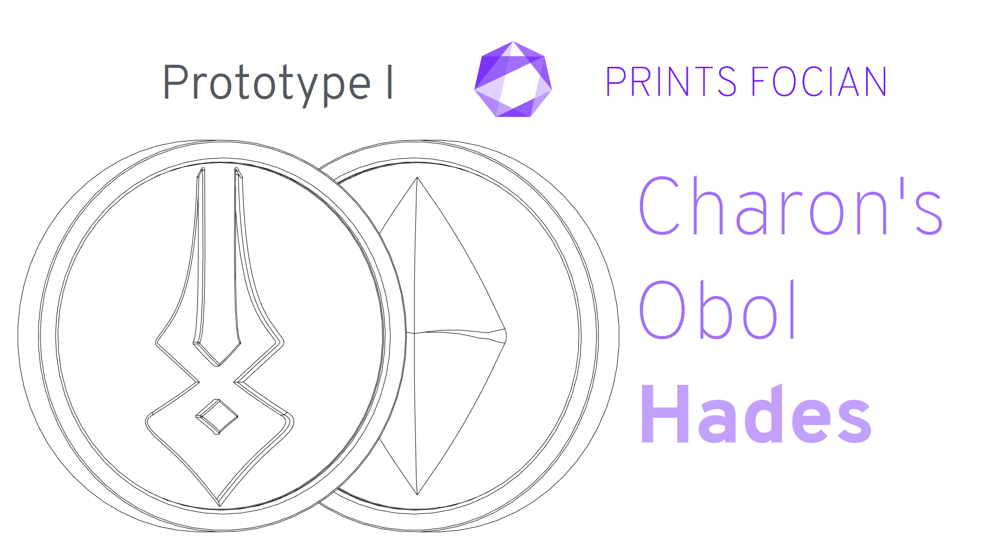 Wireframe image of Charon's Obol on a white background. Prints Focian Icon top and central. Text: Purple Prints Focian, Charon's Obol, and Hades. Dark grey text Prototype I