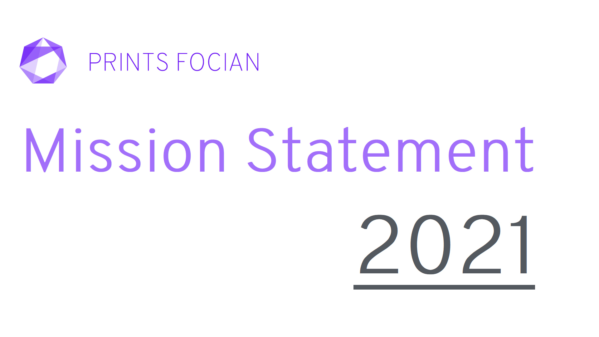 Prints Focian Icon top and left. Text: Purple Prints Focian, Mission Statement 2021
