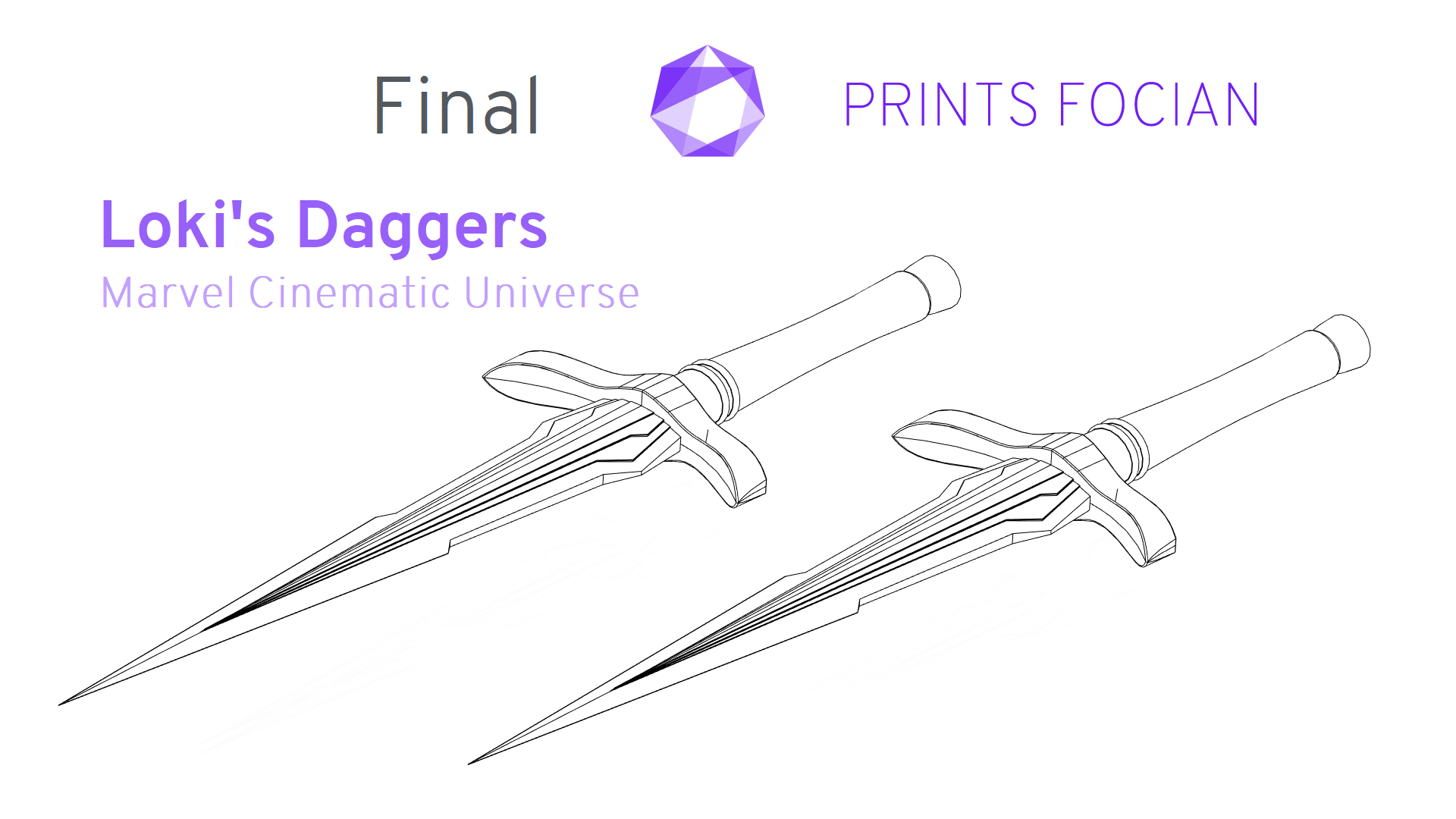 Wireframe image of the Loki's Daggers on a white background. Prints Focian Icon top and central. Text: Purple Prints Focian, Loki's Daggers, Marvel Cinimatic Universe MCU and dark grey Final